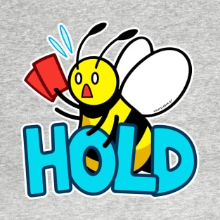 HOLD bee T-Shirt